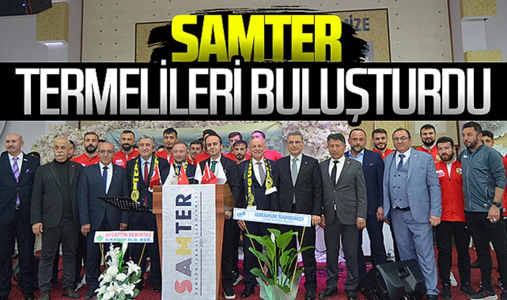 Samsun Termeliler Kültür ve Yardımlaşma Derneği(SAMTER) Termelileri buluşturdu