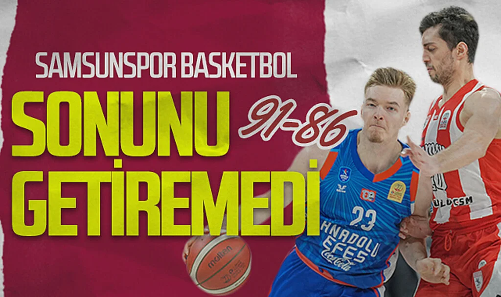 Samsunspor Basketbol sonunu getiremedi