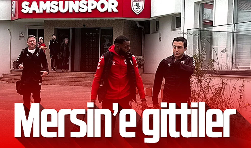 Samsunspor, Hatayspor Maçı İçin Mersin'e Yolculuk Etti