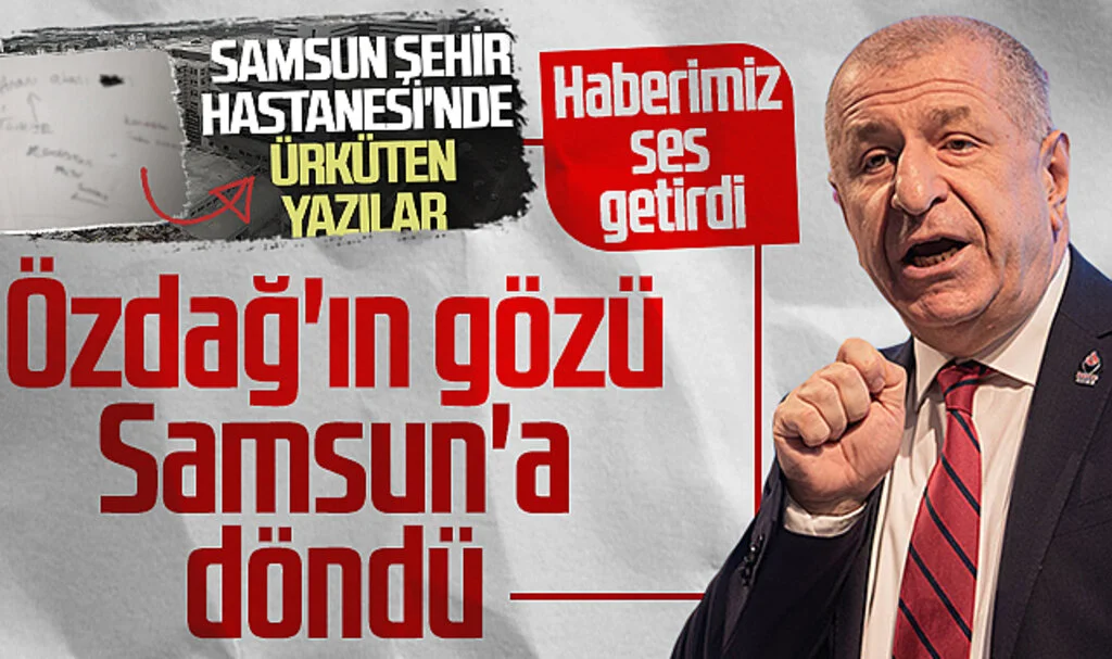 Şehir Hastanesi'ndeki terör propagandası sonrası Ümit Özdağ'ın gözü Samsun'a döndü 