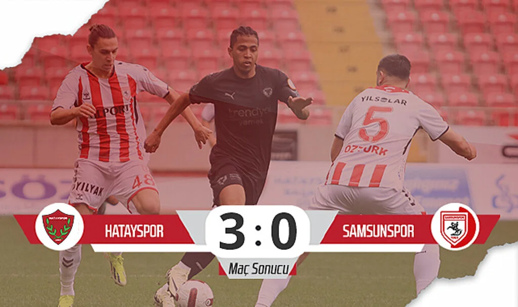 Son Dakika! Hatayspor: 3 – Samsunspor: 0 (Maç Sonucu)