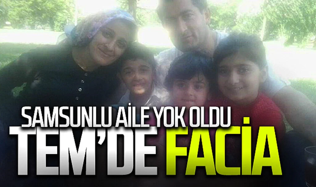 TEM'de facia: Samsunlu aile yok oldu 