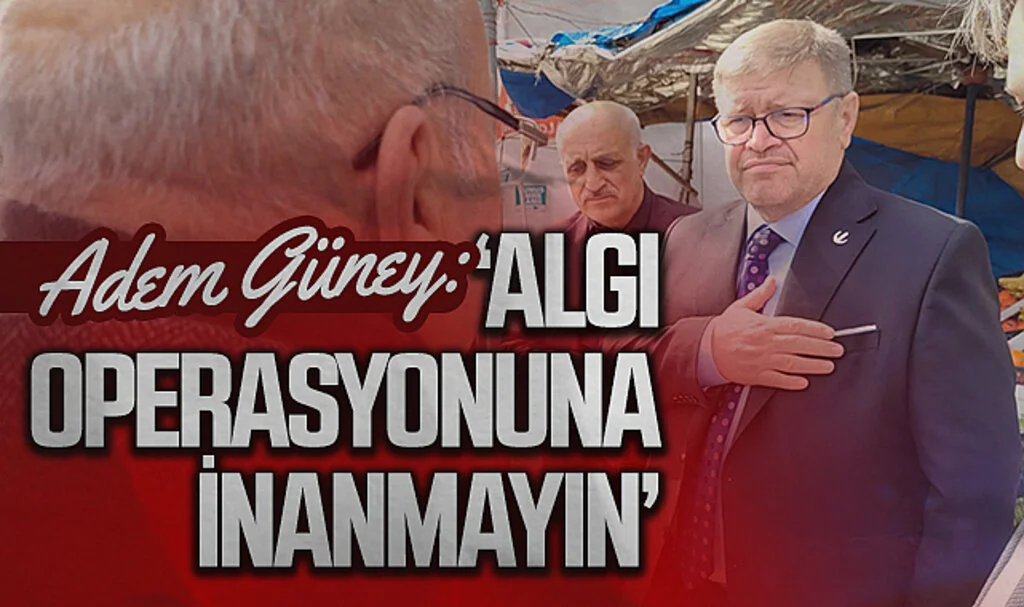 Yeniden Refah Partisi Samsun Büyükşehir Adayı Adem Güney: "Vatandaşlarımız algı operasyonuna inanmasın"