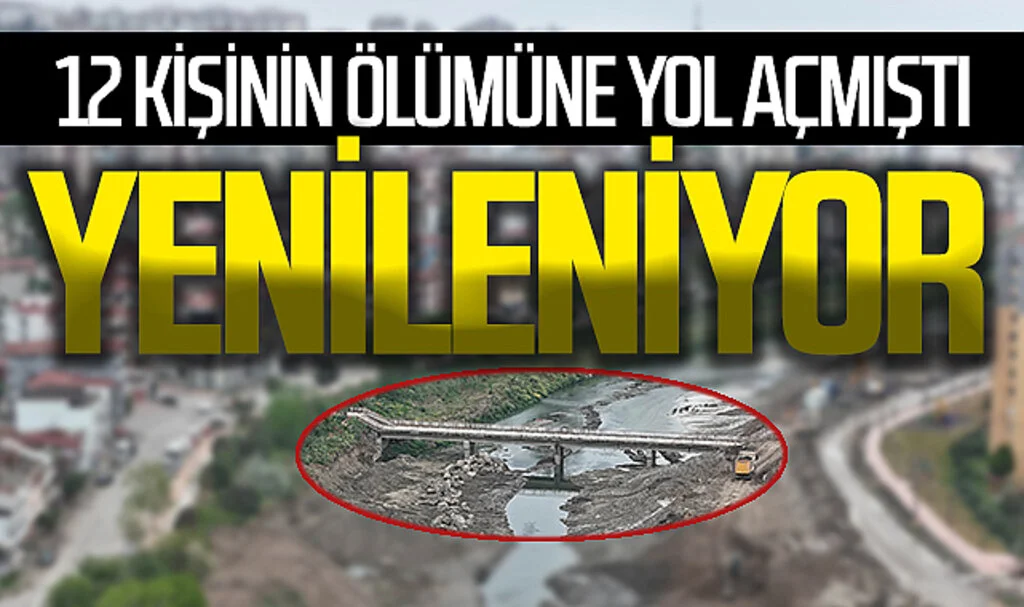 12 kişinin ölümüne yol açan fıkralık köprü yenileniyor