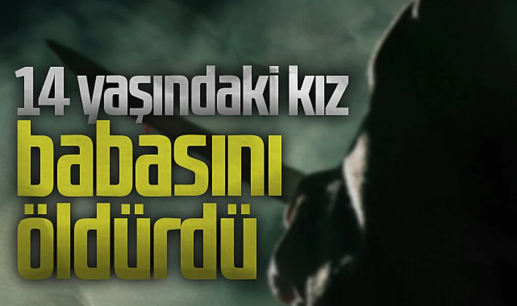 14 Yaşındaki Kız Babasını Uykuda Öldürdü