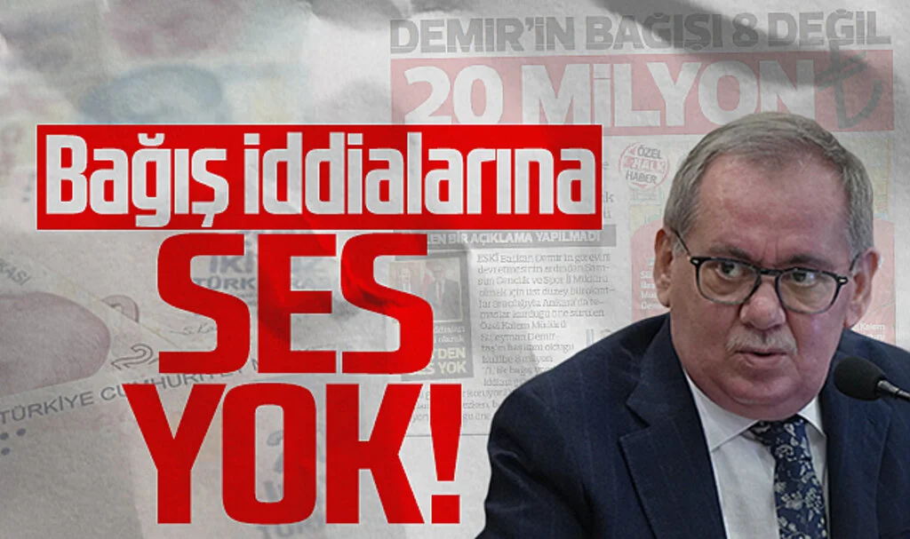 20 milyon liralik bağış iddialarına eski SBB Başkanı Mustafa Demir'den ses yok