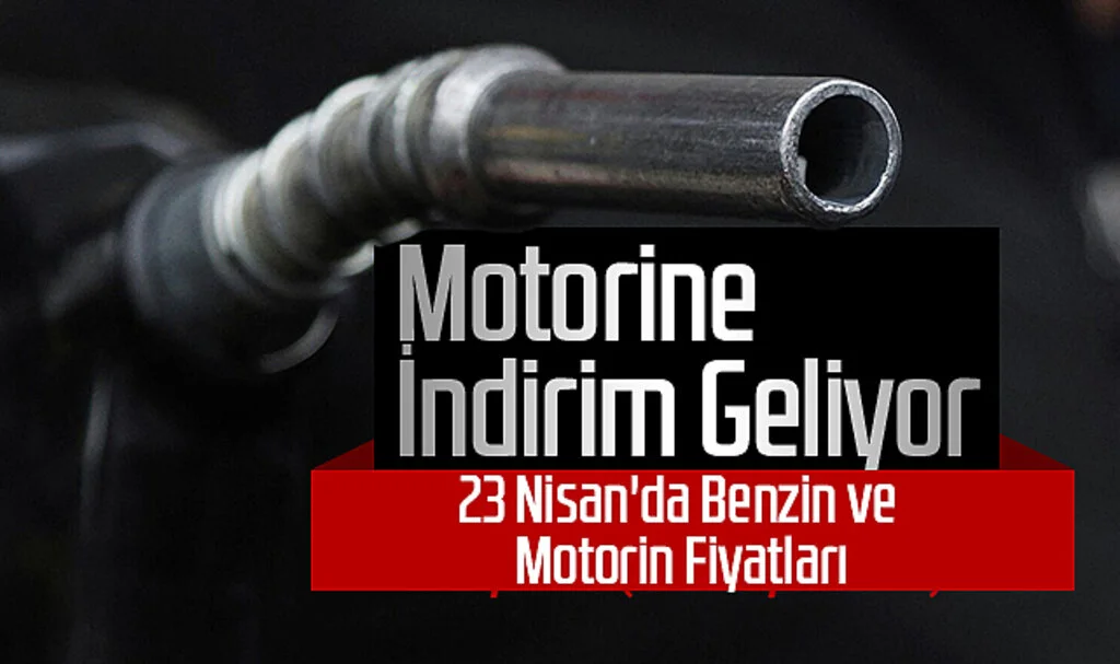 23 Nisan'da Benzin ve Motorin Fiyatları: Motorine İndirim Geliyor