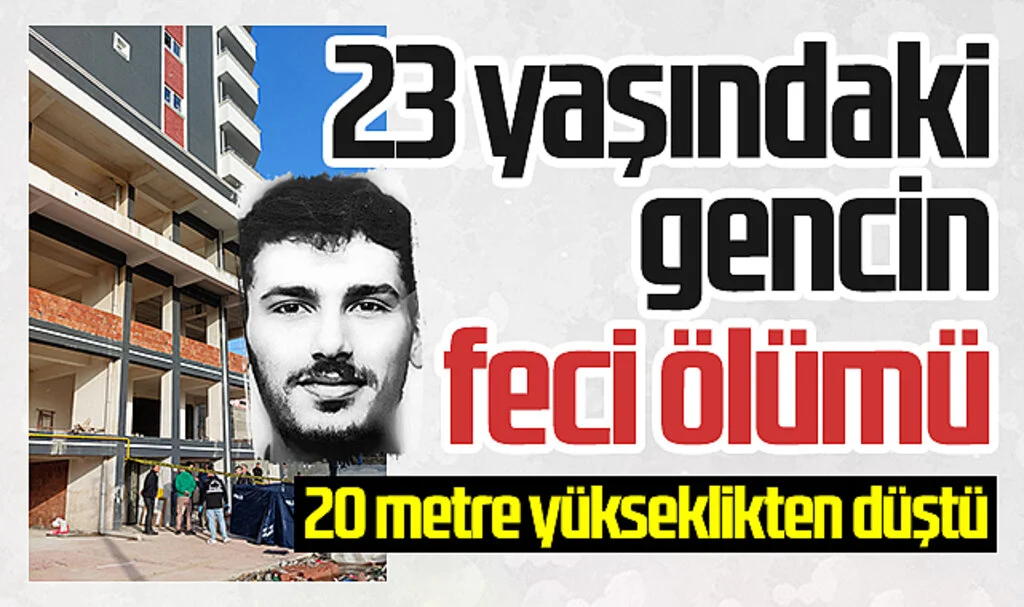23 Yaşındaki Genç Terastan Düşerek Hayatını Kaybetti