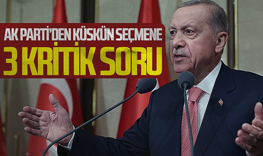 AK Partiden Küskün Seçmene 3 kritik soru