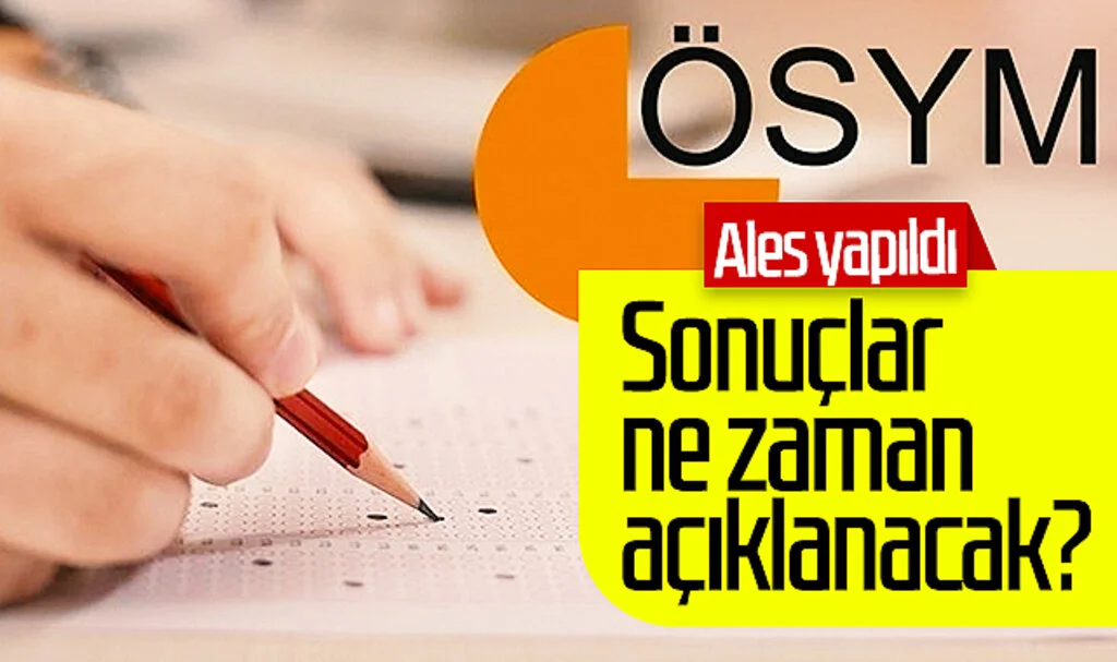 ALES yapıldı: Sonuçlar ne zaman açıklanacak?