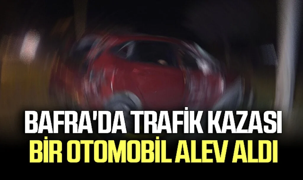 Bafra'da Trafik Kazası: 2 Yaralı ve Bir Otomobil Alev Aldı