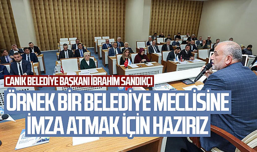 Canik Belediye Başkanı İbrahim Sandıkçı: Yeniden Örnek Bir Belediye Meclisi Dönemine İmza Atmak İçin Hazırız