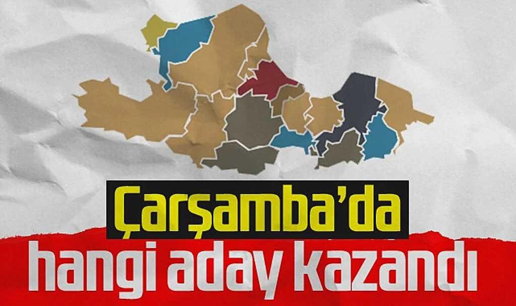 Çarşamba'da hangi aday kazandı?