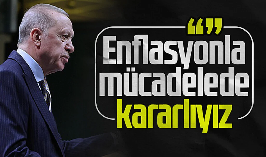 Cumhurbaşkanı Erdoğan: "Enflasyonla mücadelede kararlıyız"