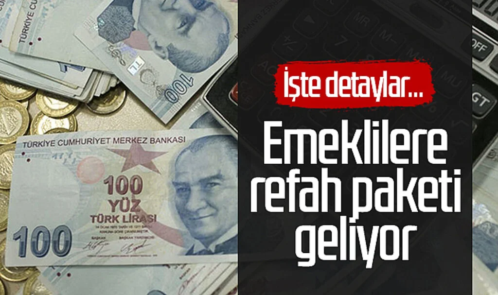Emeklilere refah paketi geliyor