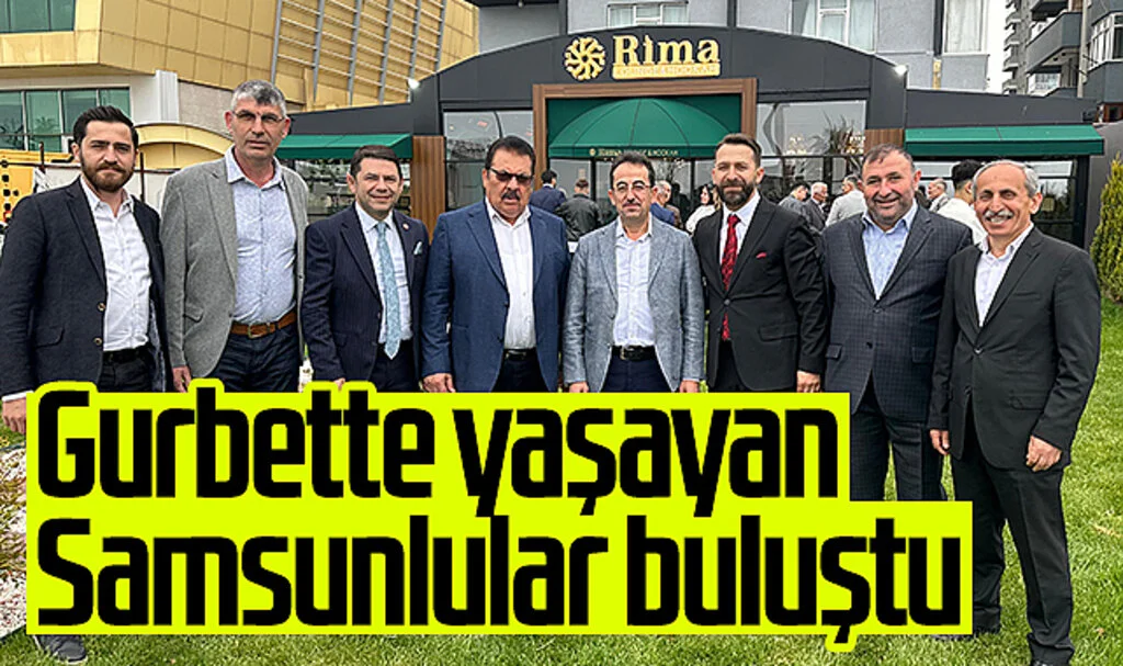 Gurbette yaşayan Samsunlular Rima Lounge Cafe'de buluştu