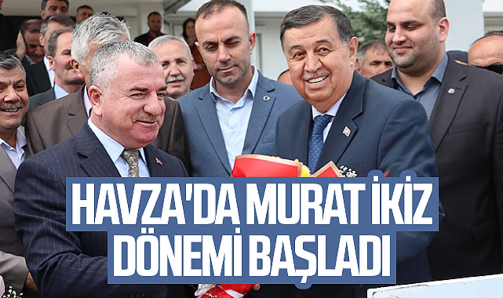 Havza'da Murat İkiz dönemi başladı