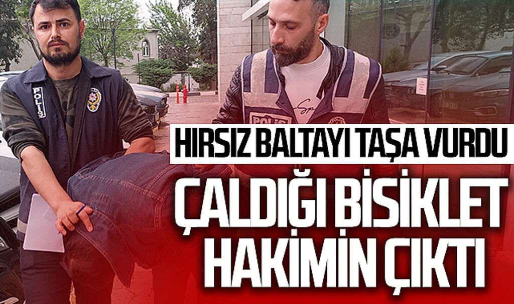 Hırsız baltayı taşa vurdu: Çaldığı bisiklet hakimin çıktı, tutuklandı