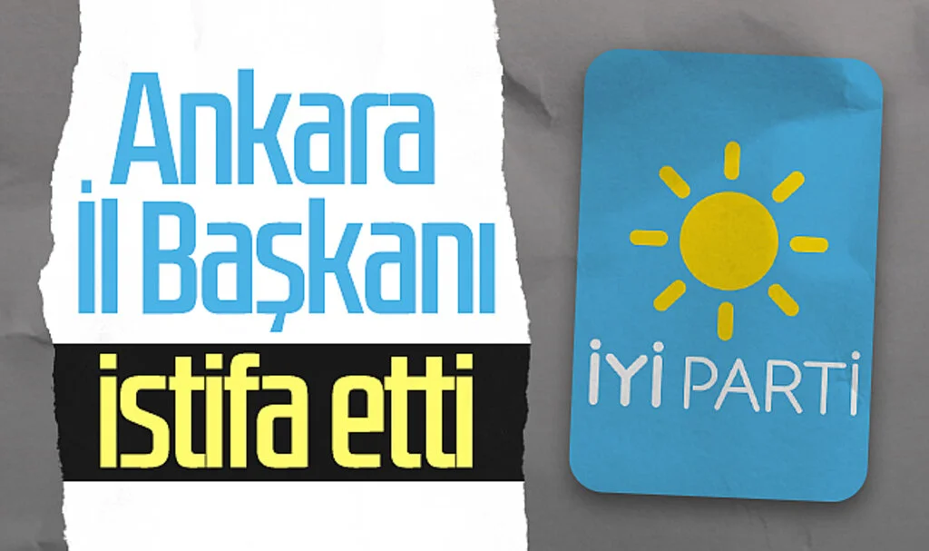 İYİ Parti Ankara İl Başkanı Akif Sarp Önder görevinden istifa etti