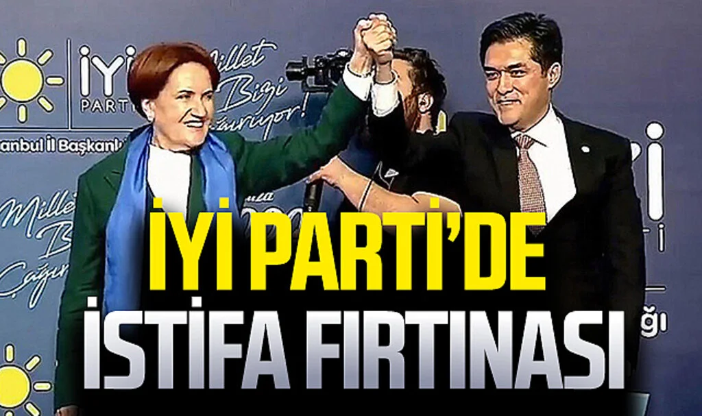 İYİ Parti'de İstifa Fırtınası