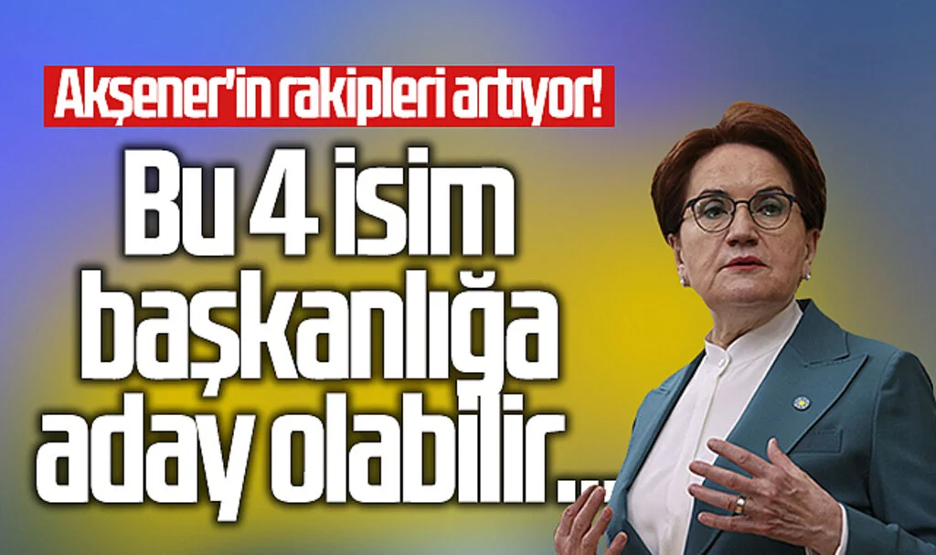 İYİ Parti'de Kurultay Öncesi Kulisler Hareketlendi: Bu 4 İsim Başkanlığa Aday Olabilir