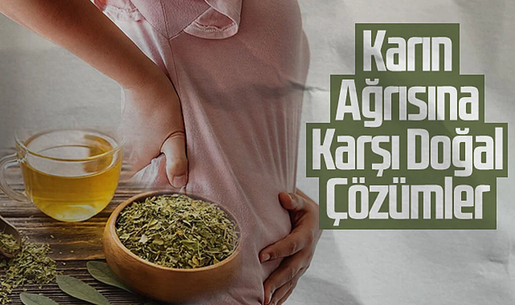 Karın Ağrısına Karşı Doğal Çözümler