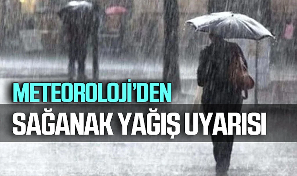 Meteorolojiden Sağanak Yağış Uyarısı