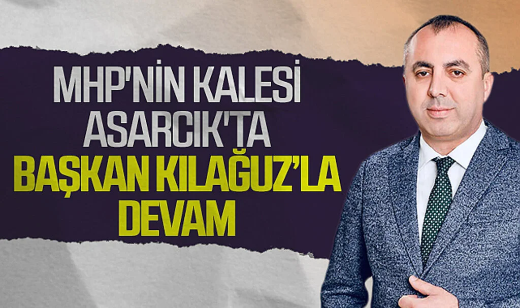 MHP'nin kalesi Asarcık'ta Başkan Kılağuz'la devam