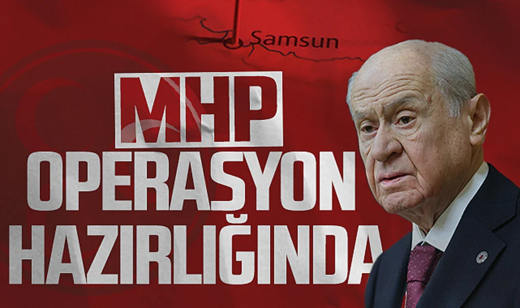 MHP Samsun'da Operasyon Hazırlığında