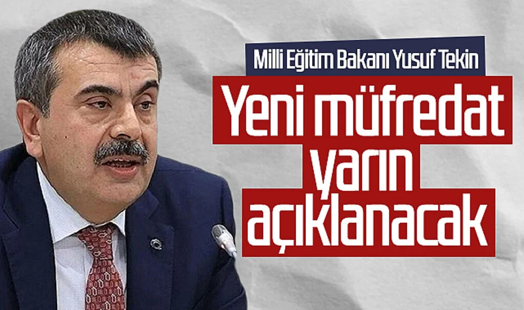Milli Eğitim Bakanı Yusuf Tekin: Yeni Müfredat Yarın Açıklanacak