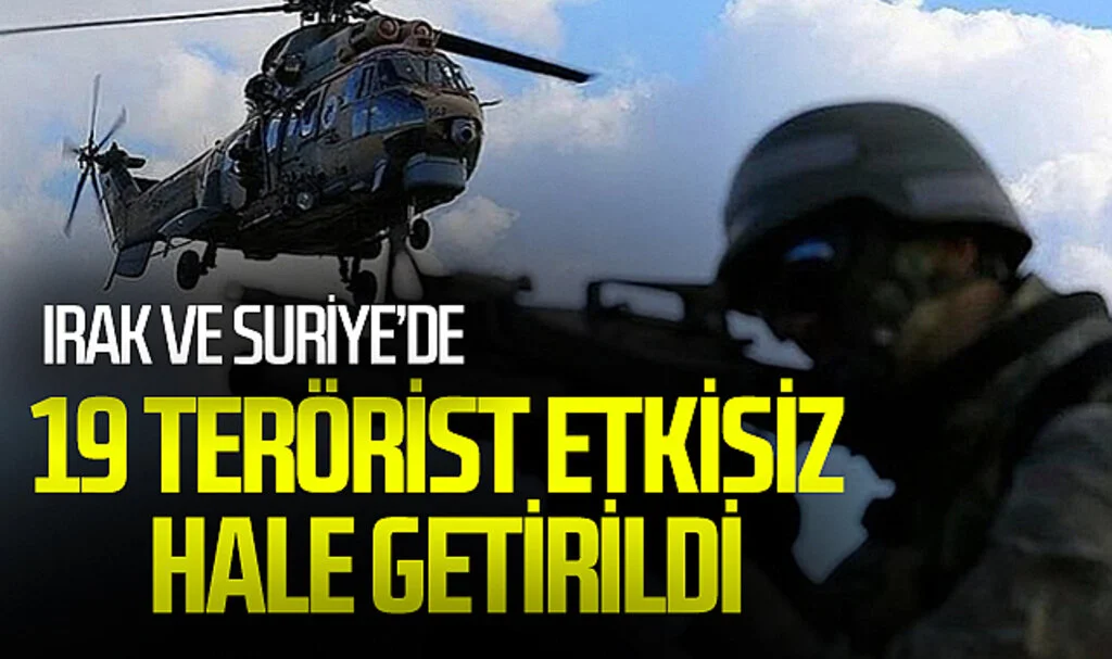 MSB: Irak ve Suriye'de 19 Terörist Etkisiz Hale Getirildi