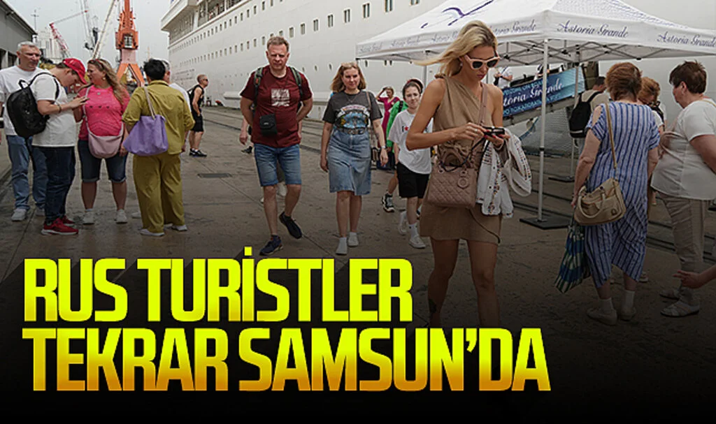 Rus Turistler 3 Ay Aranın Ardından Tekrar Samsun'da