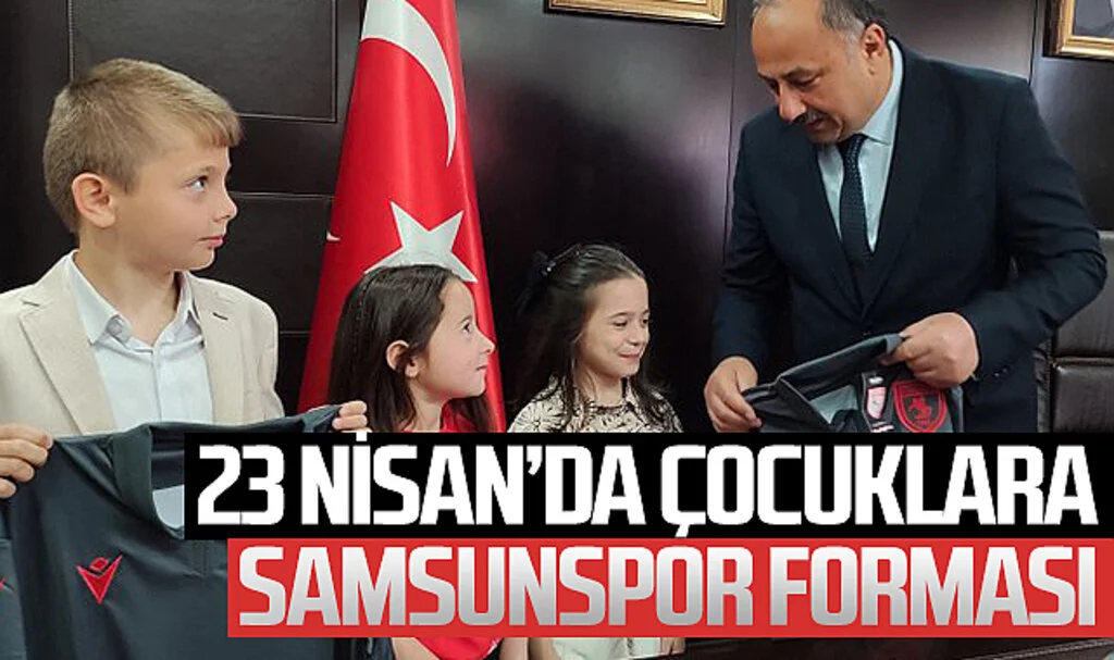 23 Nisan'da çocuklara Samsunspor forması 