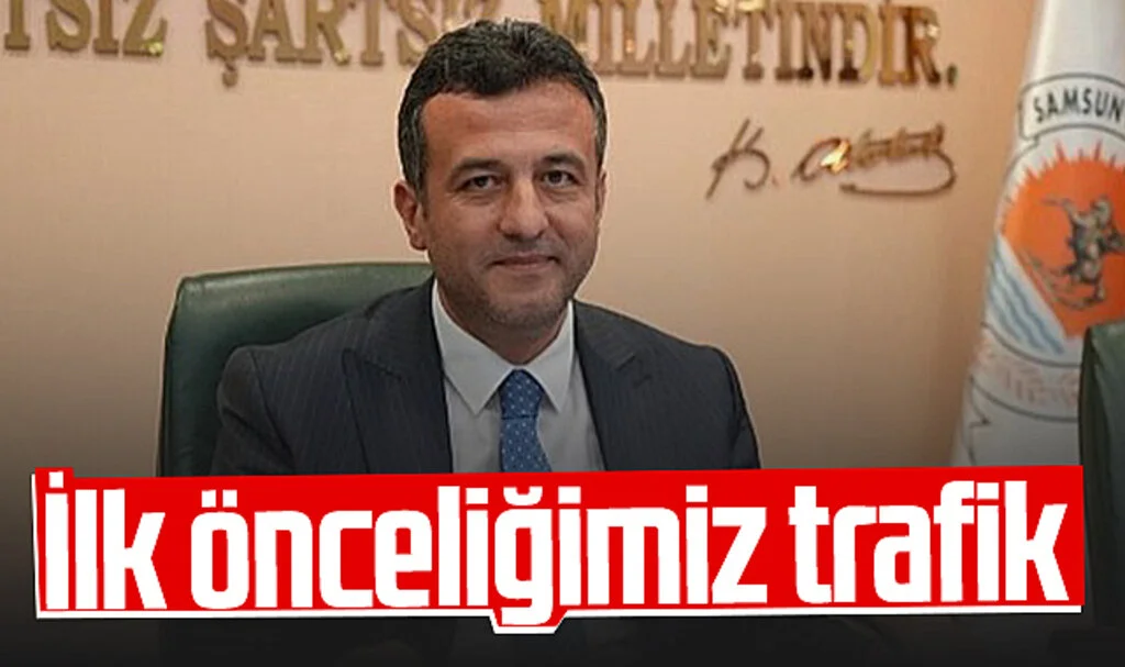Samsun Büyükşehir Belediyesi Başkanı Halit Doğan: "İlk önceliğimiz trafik"