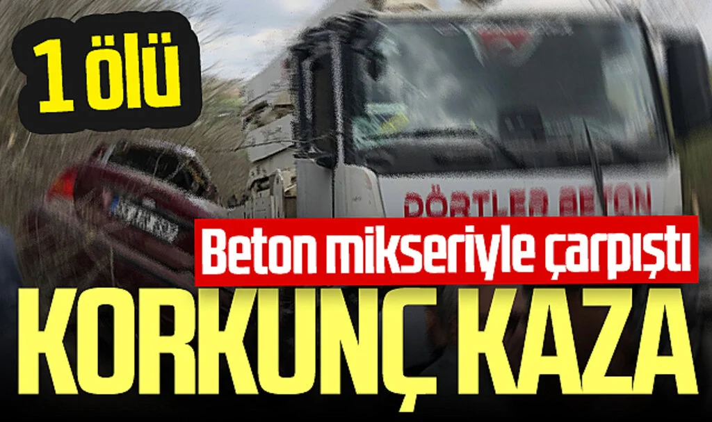 Samsun'da korkunç kaza! Beton mikseri otomobil ile çarpıştı: 1 ölü