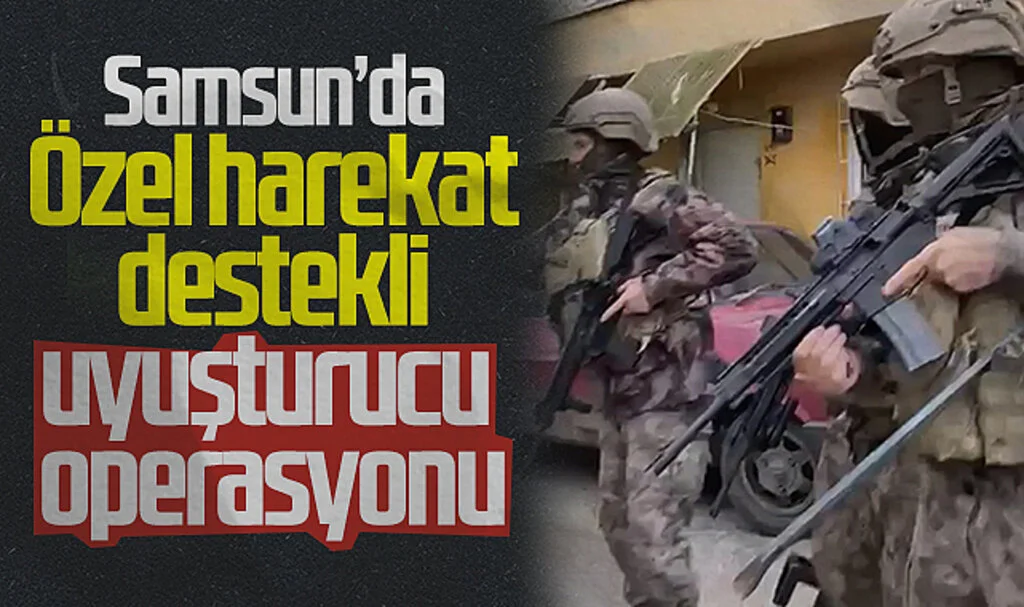 Samsun'da Özel Harekat Destekli Uyuşturucu Operasyonunda 10 Gözaltı