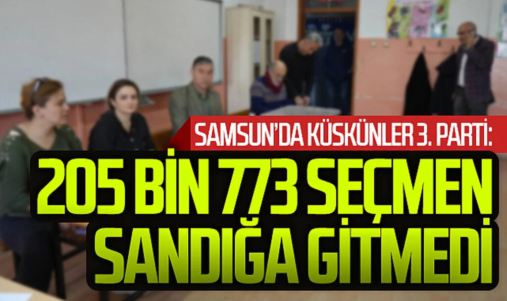 Samsun'da Seçmen Katılımı Düşük: Küskünler 3. Parti Oldu