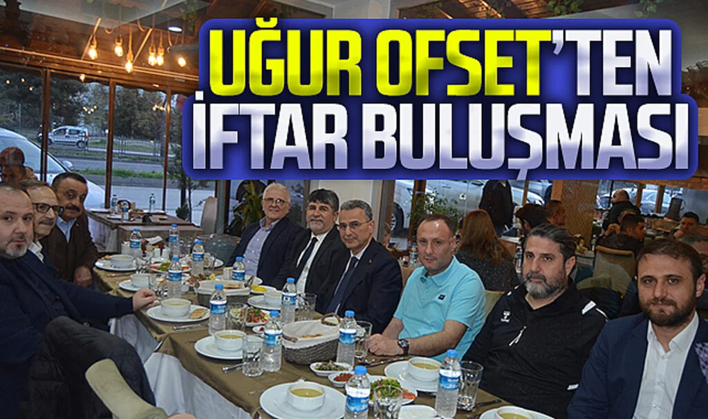 Samsun'da Uğur Ofset'ten Geleneksel İftar Buluşması
