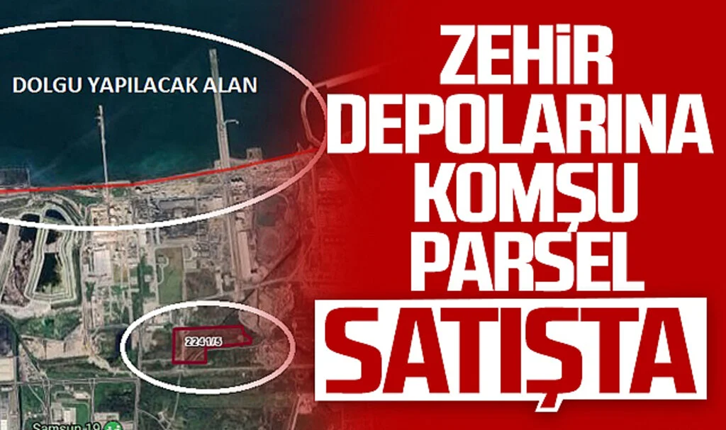 Samsun'daki zehir depolarına komşu parsel satışta!