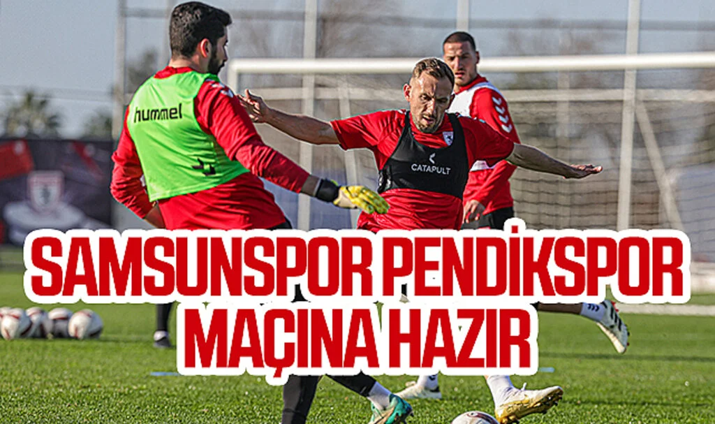 Samsunspor, Pendikspor Maçına Hazır