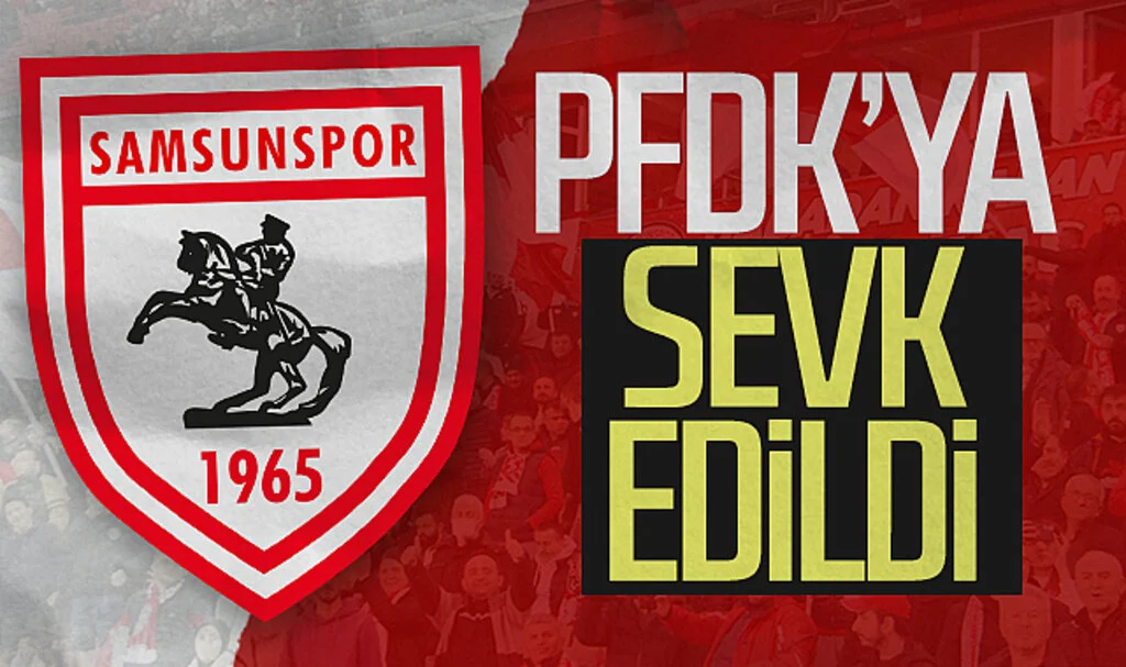 Samsunspor PFDK'ya Sevk Edildi, Çirkin Tezahürat Gerekçe Gösterildi