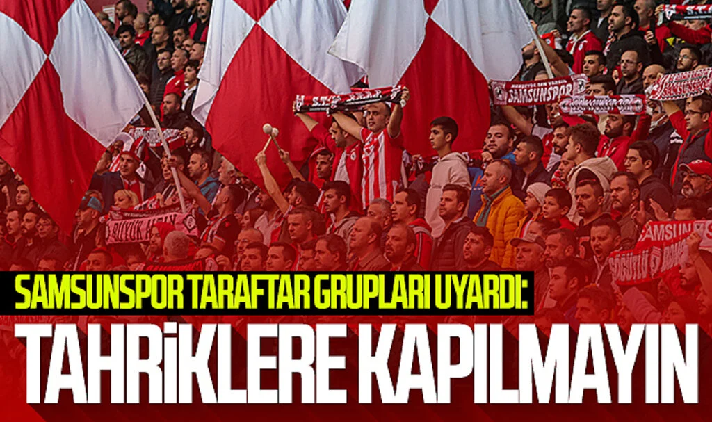 Samsunspor Taraftar Grupları Uyardı: "Tahriklere Kapılmayın"
