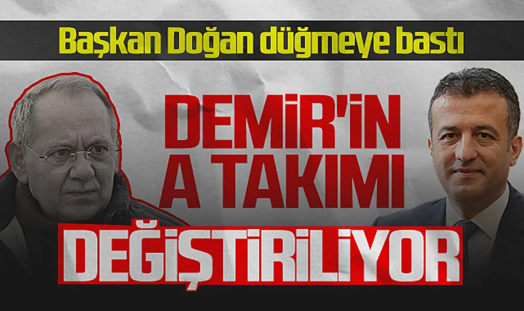 SBB'de Başkan Halit Doğan düğmeye bastı! Eski Başkan Mustafa Demir'in A Takımı değiştiriliyor