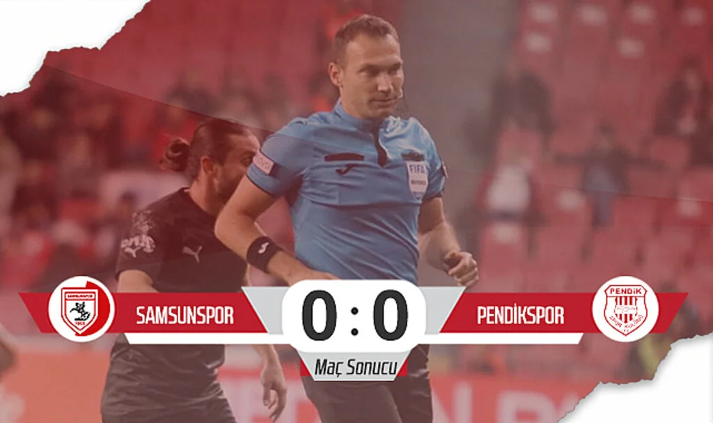 Son Dakika! Samsunspor: 0 – Pendikspor: 0 (Maç Sonucu)