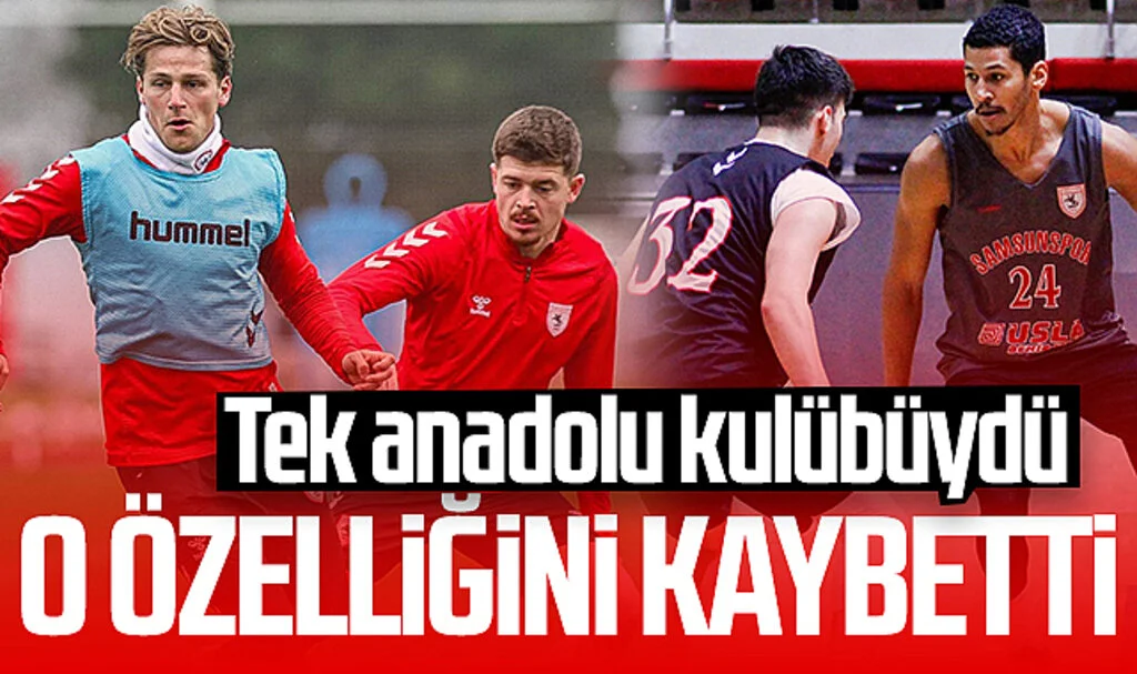 Tek Anadolu kulübüydü! Samsunspor o özelliğini kaybetti...