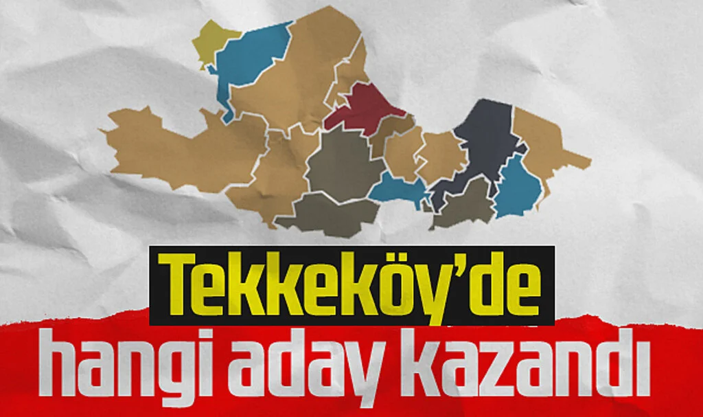 Tekkeköy'de hangi aday kazandı?