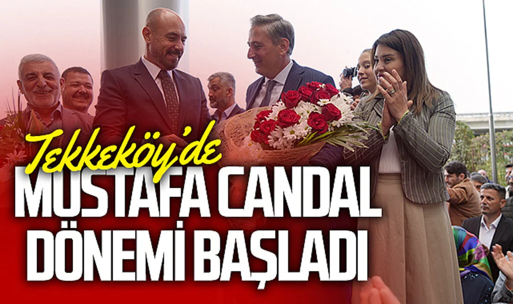 Tekkeköy'de Yeni Başkan Mustafa Candal Göreve Başladı