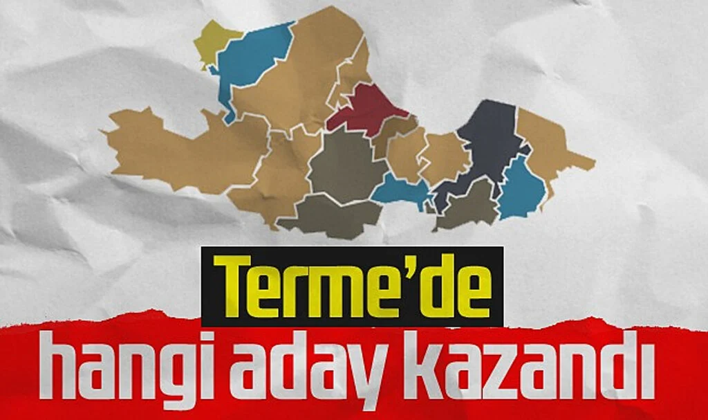 Terme'de hangi aday kazandı?