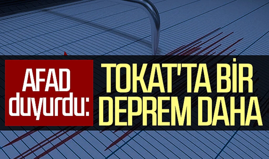 Tokat'ta bir deprem daha meydana geldi