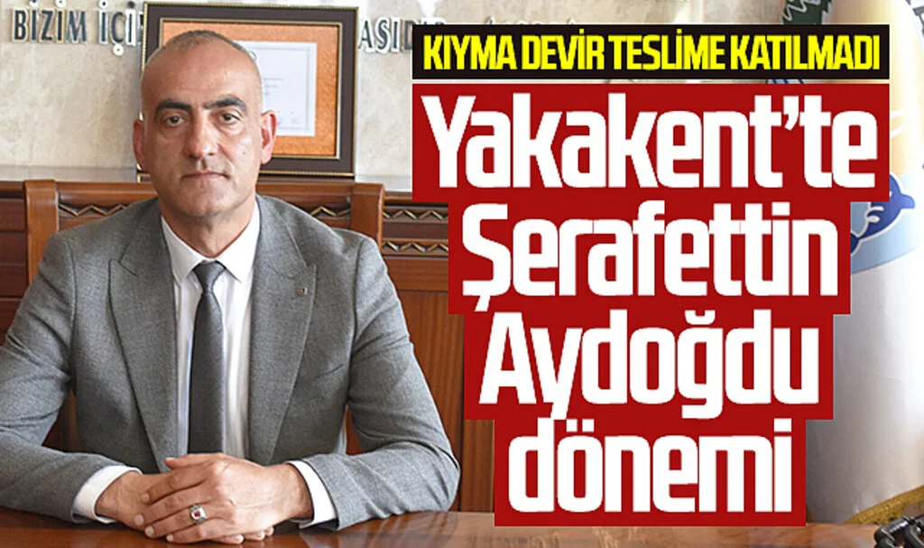 Yakakent Belediye Başkanı Dr. Şerafettin Aydoğdu Göreve Başladı